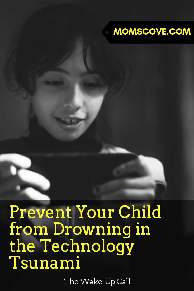 Prevent Your Child from Drowning in the Technology Tsunami-The Wake-up Call